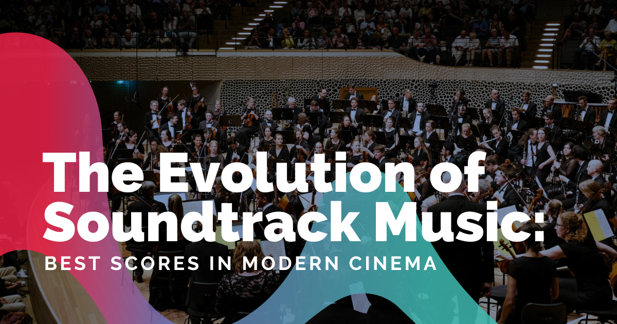 The Evolution of Soundtrack Music Best Scores in Modern Cinema
