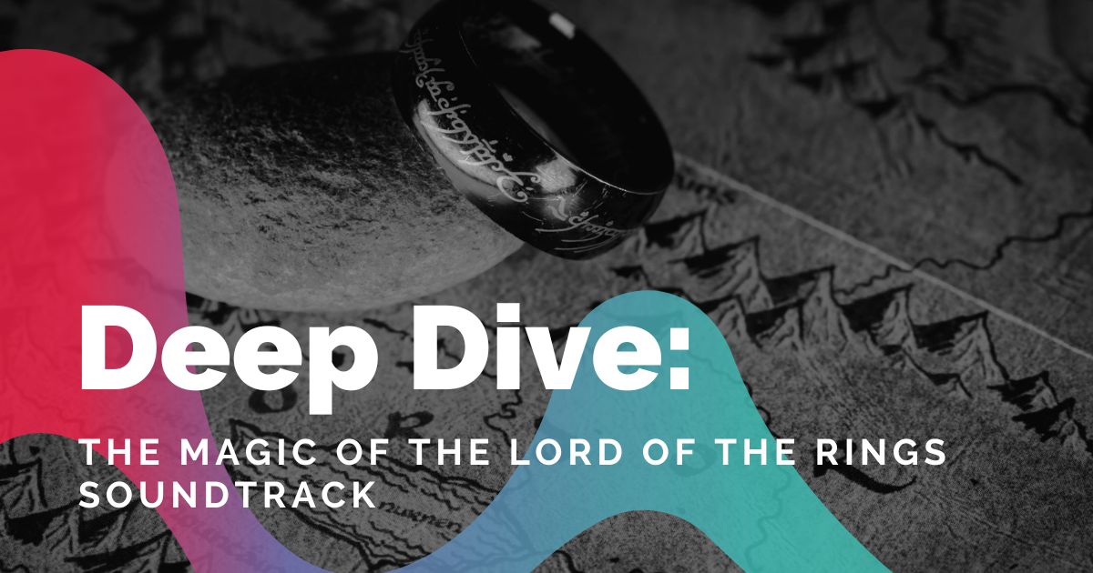 The Magic of Lord of the Rings Soundtrack